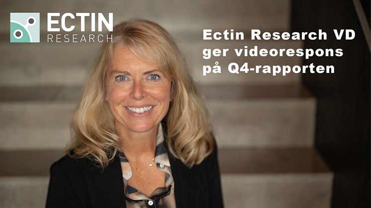 Ectin Research VD ger videorespons på Q4-rapporten