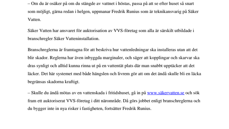Kontrollera att fritidshusets vattenledningar klarat vintern