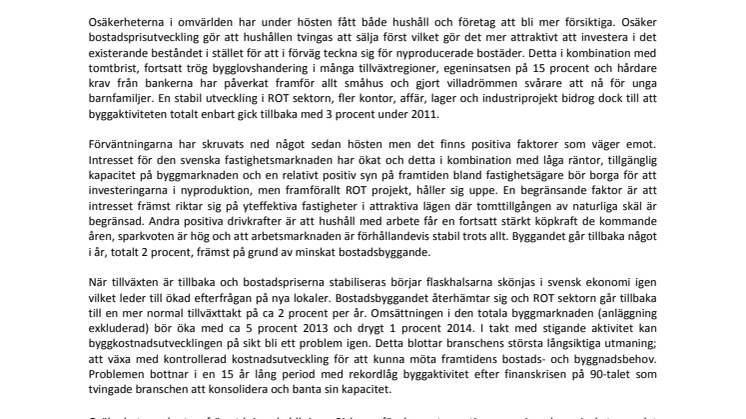 Svensk byggbransch hämmas av osäker omvärld.