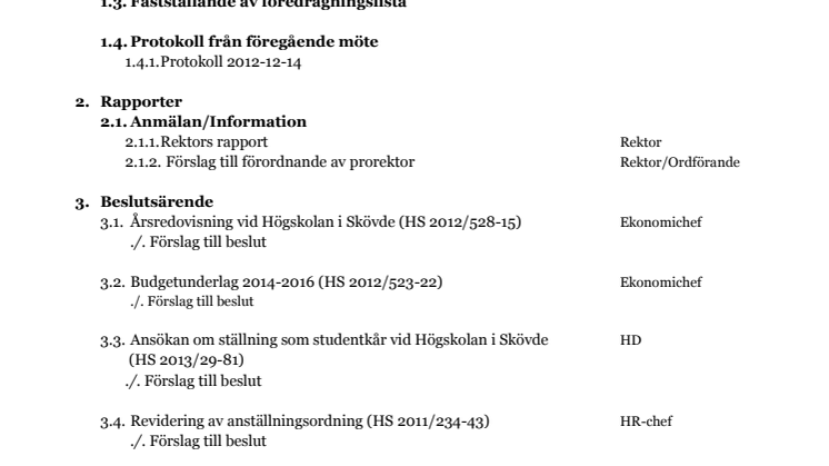 Föredragningslista, styrelsemöte 130208