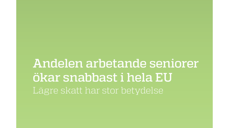 Andelen arbetande seniorer ökar snabbast i hela EU