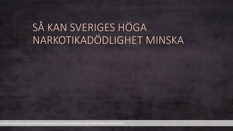 Rapport: Så kan Sveriges höga narkotikadödlighet minska