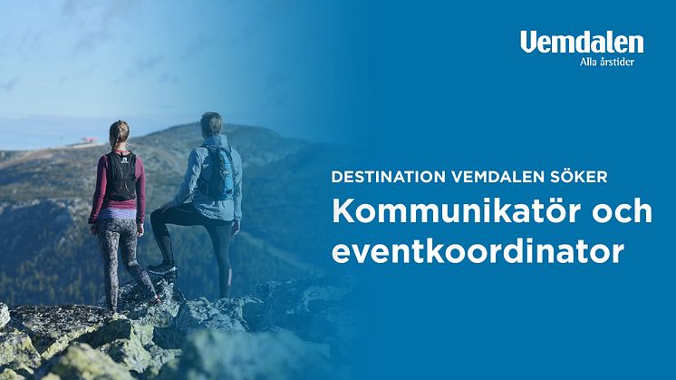 Sök ett av fjällvärldens mest attraktiva jobb: Kommunikatör och eventkoordinator hos Destination Vemdalen