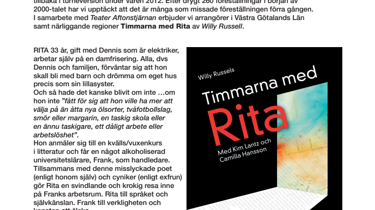 Timmarna med Rita på turné våren 2012 i ett samarbete mellan Teater Aftonstjärnan och Folkteatern Göteborg
