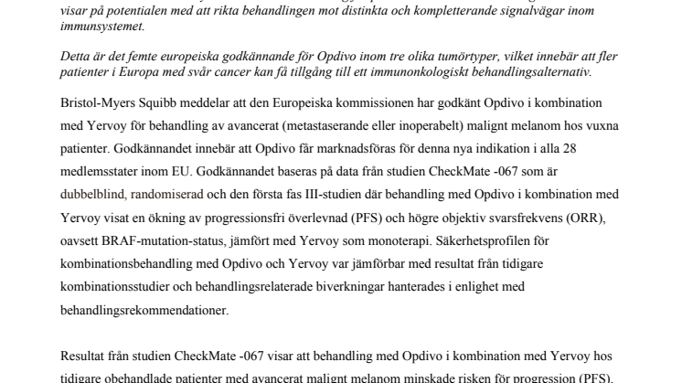 Europeiska kommissionen har godkänt den första och enda kombinationen av två immunonkologiska läkemedel, Bristol-Myers Squibbs Opdivo® (nivolumab) i kombination med Yervoy® (ipilimumab), för behandling av avancerat malignt melanom