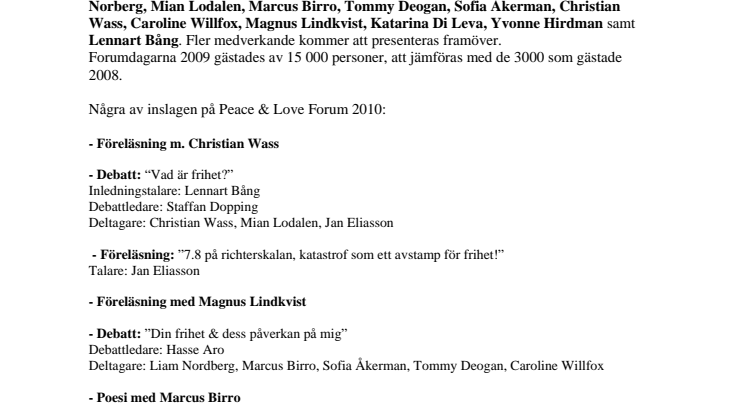 Jan Eliasson till Peace & Love Forum - Även Nour El-Refai, Marcus Birro, Liam Norberg m. fl. klara