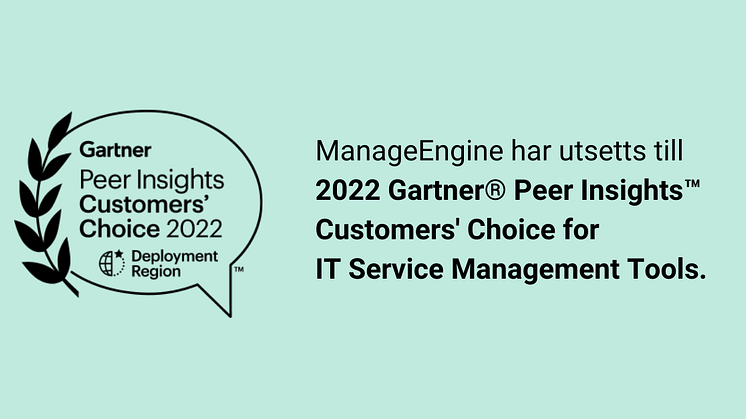 ManageEngine har erhållit utmärkelsen 2022 Gartner Peer Insights Customers' Choice för IT Service Management Tools.