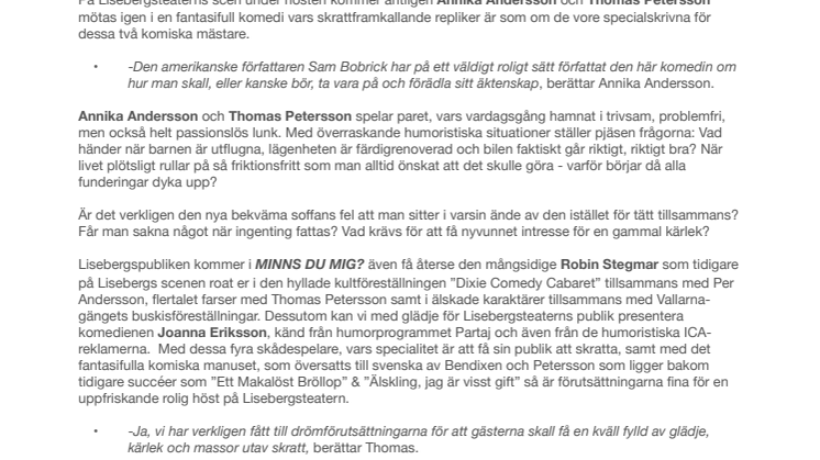 Fredag den 22 september är det äntligen premiär för MINNS DU MIG? på Lisebergsteatern - en komedi med Annika Andersson och Thomas Petersson 