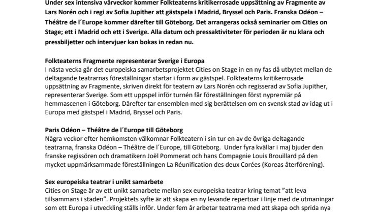 Nu tar Folkteatern Sverige ut i Europa och Europa till Sverige! Alla dagar och pressaktiviteter klara för gästspel i Madrid, Bryssel, Paris och Göteborg