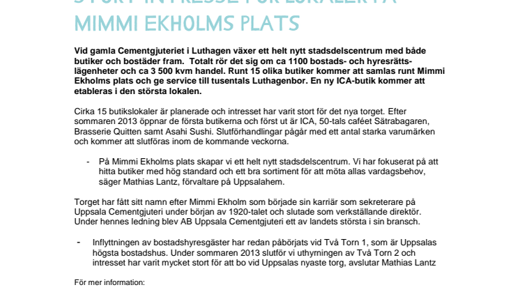 Stort intresse för lokaler på Mimmi Ekholms plats