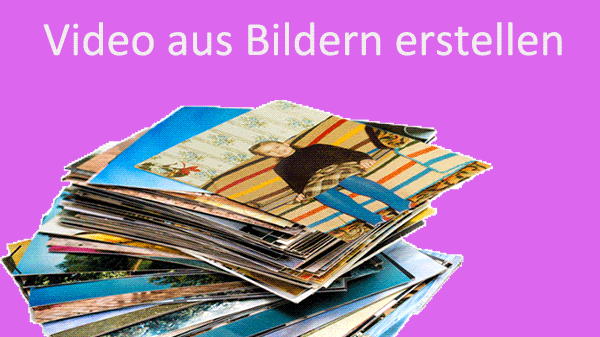 video aus bildern erstellen