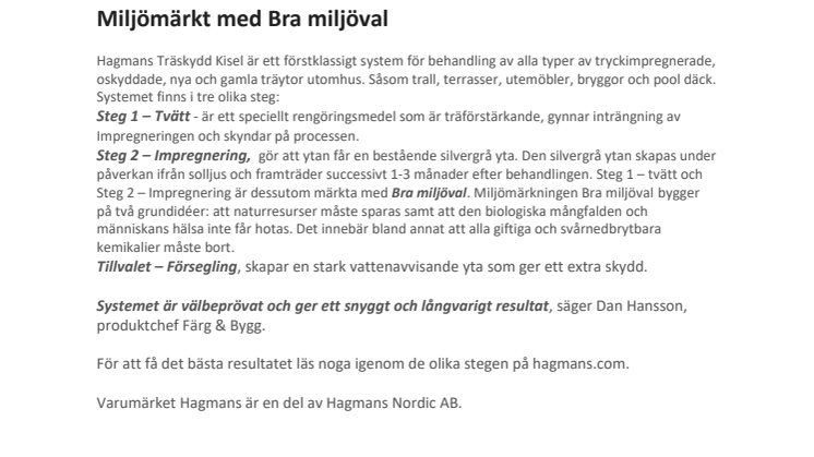 Hagmans Träskydd kisel - systemet som ger en silvergrå, skyddande yta