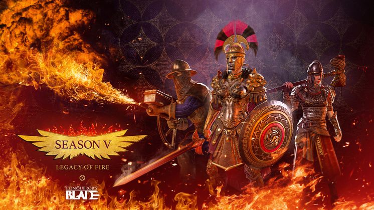 ‘SEASON V: LEGACY OF FIRE’ NOW LIVE IN CONQUEROR’S BLADE