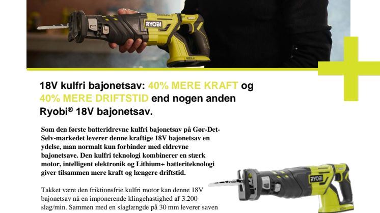 18V kulfri bajonetsav: 40% MERE KRAFT og 40% MERE DRIFTSTID end nogen anden Ryobi® 18V bajonetsav.