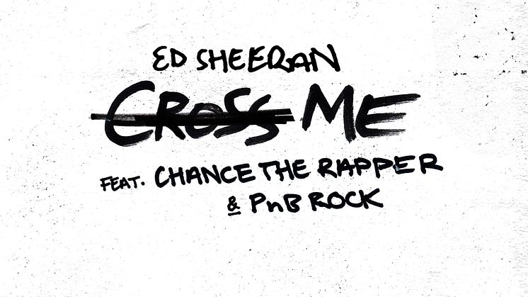 Ed Sheeran feat. Chance the Rapper & PnB Rock - Cross Me