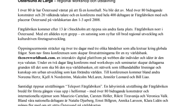 Färgfabriken Norr Grand Opening! Den första april sätter vi Östersund på världskartan och slår upp dörrarna för en konsthändelse av internationella dimensioner.