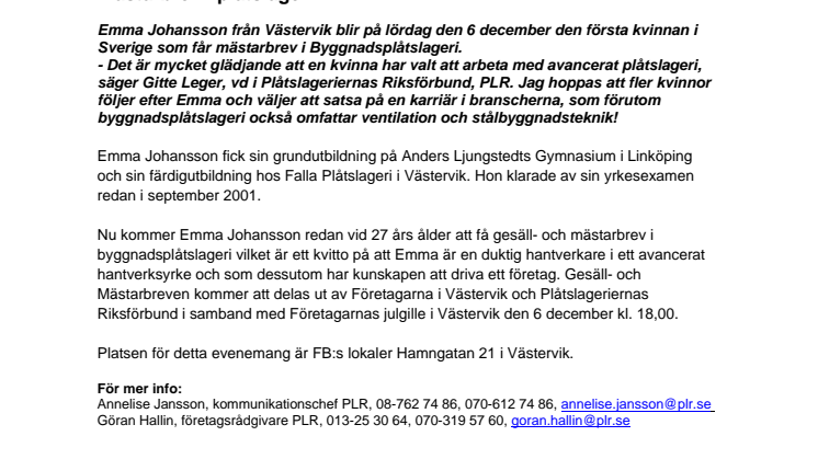 Emma blir den första kvinnan i Sverige som får gesällbrev och mästarbrev i plåtslageri