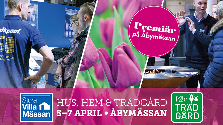 Premiär i Göteborg! Stora Villamässan och Vår Trädgård  - allt för hus, hem och trädgård!