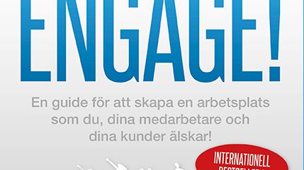 Ny bok: Engage - en guide för att skapa en arbetsplats som du, dina medarbetare och dina kunder älskar