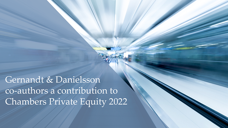 Gernandt & Danielssons partners Fredrik Palm och Niclas Rockborn, senior associate Simona Stenborg och associate Anders Tegenfeldt har medförfattat ett bidrag till Chambers Private Equity 2022
