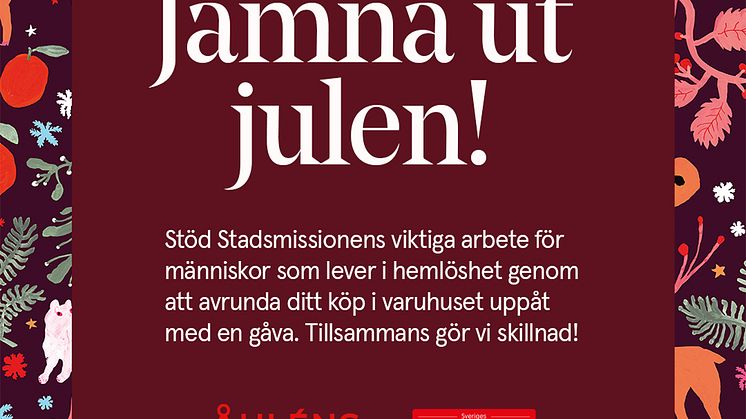 Jämna ut julen - Åhléns och Stadsmissionen i julsamarbete för att hjälpa människor i utsatthet.