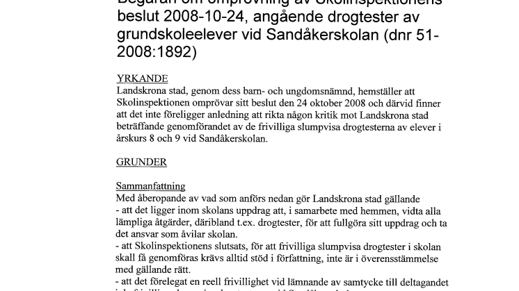 Landskrona stad begär idag att Skolinspektionen omprövar sitt beslut om drogtester
