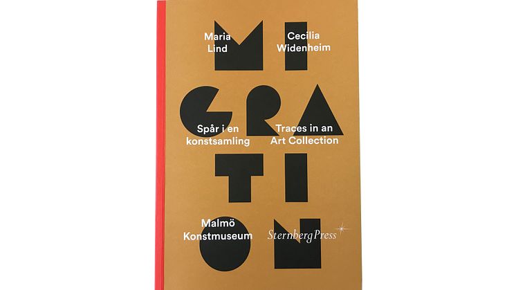 Migration: Spår i en konstsamling av Maria Lind och Cecilia Widenheim.