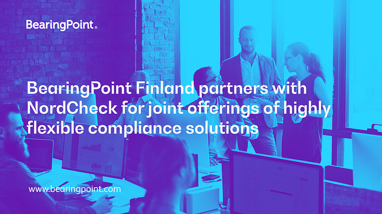 BearingPoint Finland partners with NordCheck for joint offerings of highly flexible compliance solutions