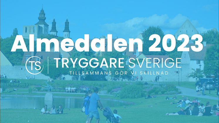 Tryggare Sverige i Almedalen 2023 - inbjudan att följa seminarier på plats eller via länk