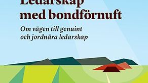 Ny bok: Ledarskap med bondförnuft - om vägen till genuint och jordnära ledarskap