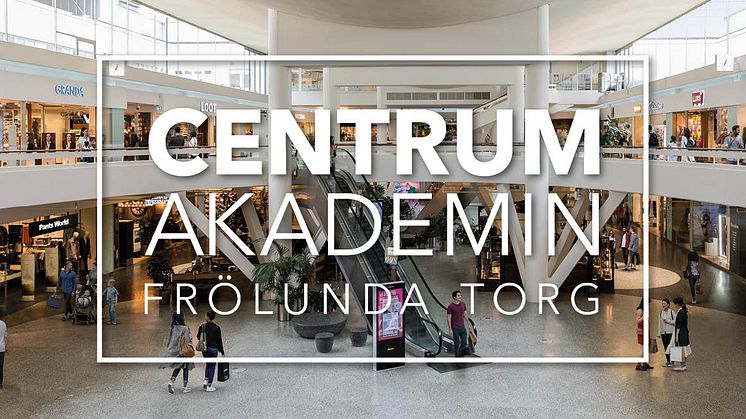 Välkommen till seminariet ”CentrumAkademin - Hur ett köpcentrum kan vara navet för socialt ansvar” 22 november