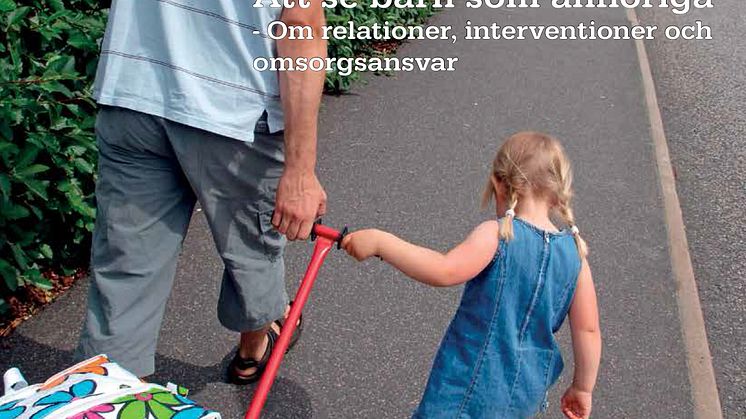 Nu lanseras antologin; Att se barn som anhöriga - om relationer, interventioner och omsorgsansvar