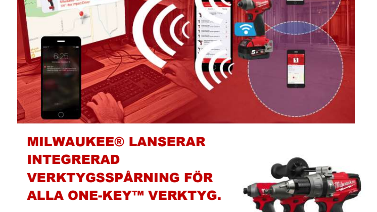 MILWAUKEE® LANSERAR INTEGRERAD VERKTYGSSPÅRNING FÖR ALLA ONE-KEY™ VERKTYG