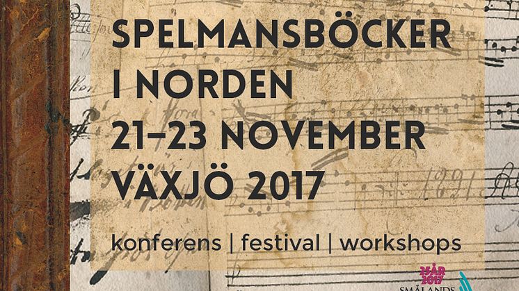 Spelmansböcker i Norden är en kombinerad vetenskaplig konferens och festival, arrangerad av Smålands Musikarkiv, Linnéuniversitetet och Musik i Syd. På dagarna är det konferens och gratis lunchkonserter, på kvällarna konserter i centrala Växjö.
