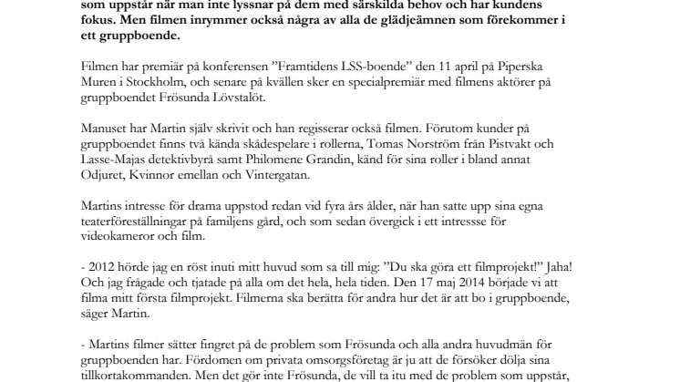 Premiär för Martins tredje film om att bo i gruppboende  - ”Party, problem och en rymdhjälte”