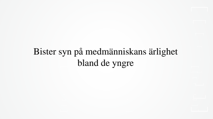 Bister syn på medmänniskans ärlighet  bland de yngre