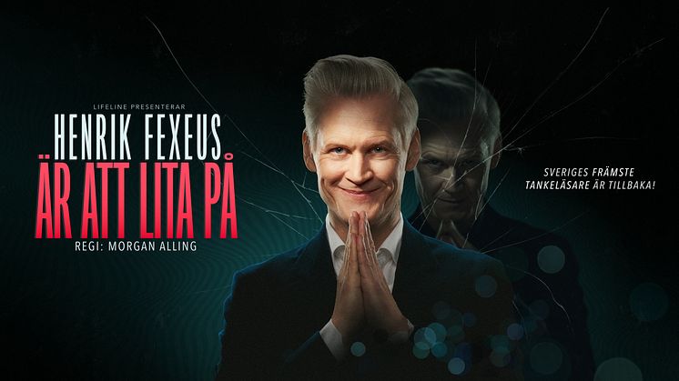 Sveriges främste mentalist och tankeläsare är äntligen tillbaka - Henrik Fexeus är att lita på