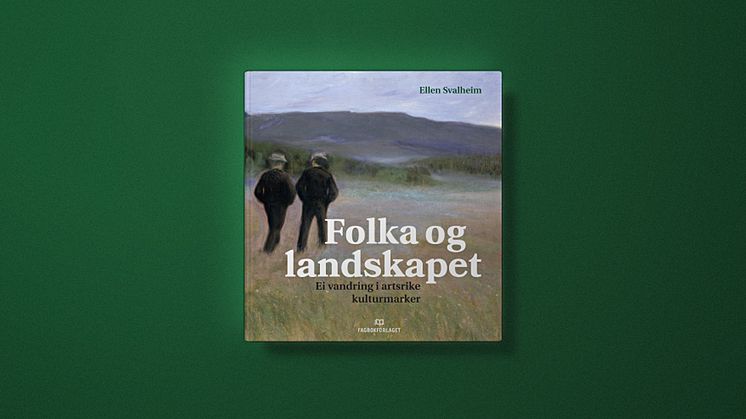 «Folka og landskapet - Ei vandring i artsrike kulturmarker» av Ellen Svalheim.