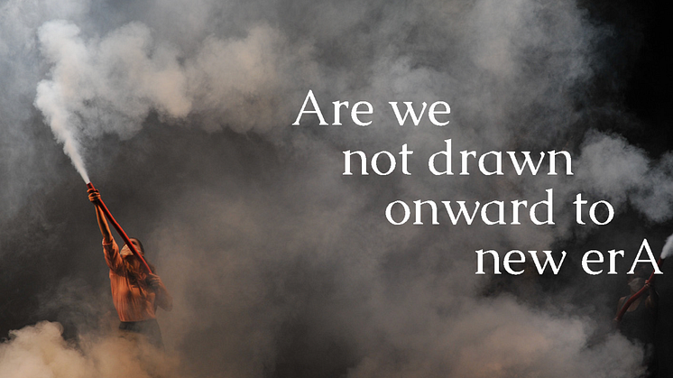 Are we not drawn onward to new erA blir den produktion som inviger scenen