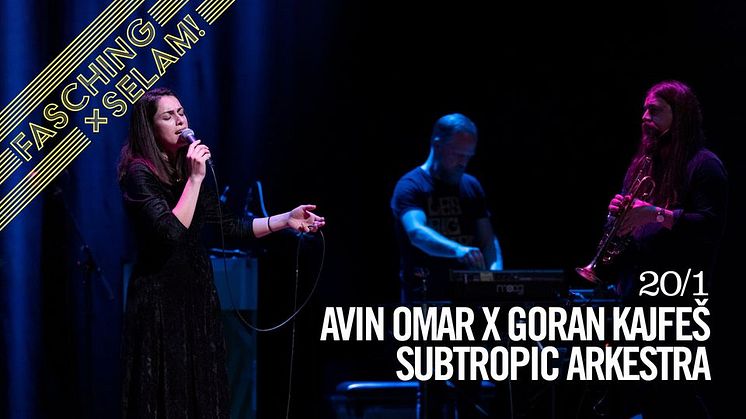 Avin Omar X Goran Kajfeš Subtropic Arkestra - Fasching