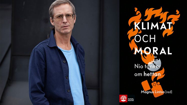 Magnus Linton är redaktör för en ny antologi där flera forskare, de flesta filosofer verksamma på Institutet för framtidsstudier, ger sina tankar om klimatet och moralen.