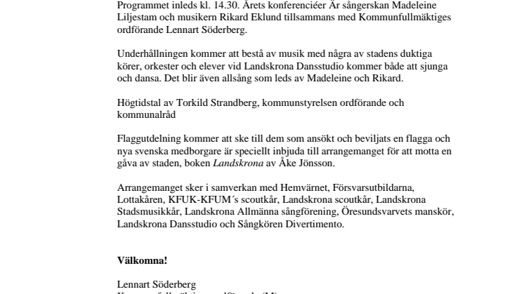 Kommunfullmäktiges ordförande Lennart Söderberg bjuder till Nationaldagsfirande den 6 juni kl. 14.30. 
