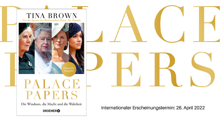 Palace Papers: Tina Browns hochaktueller Insiderbericht über die Royals ab 26. April 2022 bei Droemer