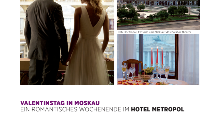 Valentinstag in Moskau: Ein romantisches Wochenende im Hotel Metropol