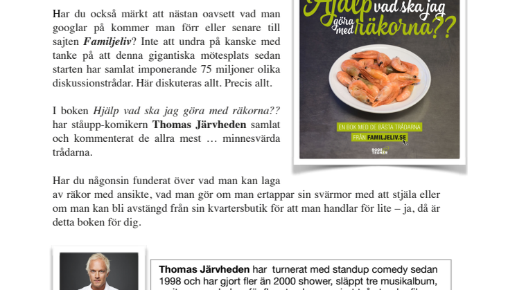 Ståuppkomikern Thomas Järvheden bokdebuterar: Hjälp vad ska jag göra med räkorna ?? 