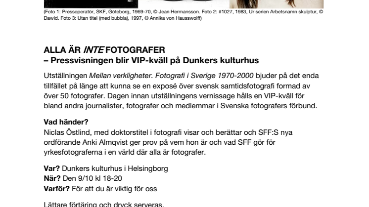PRESSINBJUDAN: ALLA ÄR INTE FOTOGRAFER – Pressvisningen blir VIP-kväll på Dunkers kulturhus