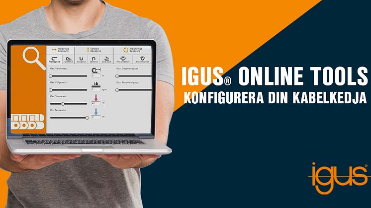 Med hjälp av igus® online tools kan du själv ta reda på vilken kabel och kabelkedja du behöver till din applikation.