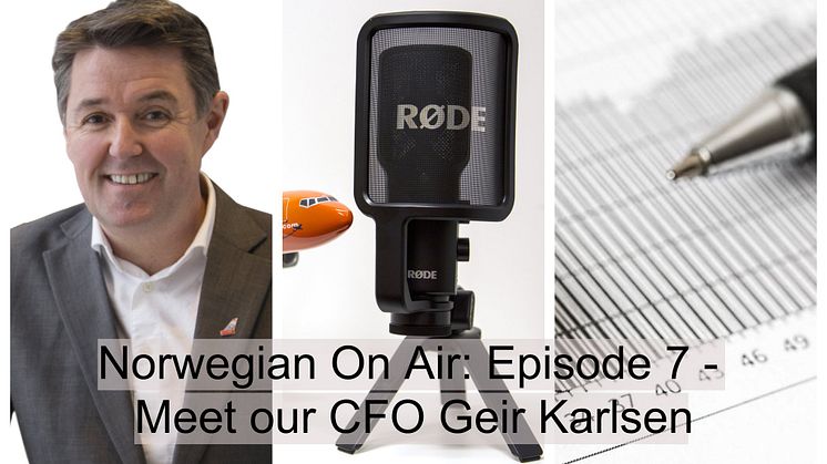 Norwegian - On Air episode #7: CFO Geir Karlsen