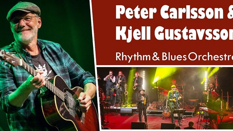 Peter Carlsson & Kjell Gustavsson Rhythm & Blues Orchestra Nöjesteatern 11 november kl 19.00