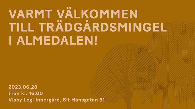 Krook & Tjäder i Almedalen. Välkommen på Trädgårdsmingel 28 juni 2023